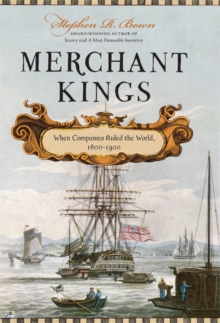 Image for Merchant Kings : When Companies Ruled the World, 1600--1900