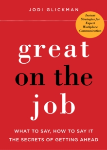 Image for Great on the job  : what to say, how to say it
