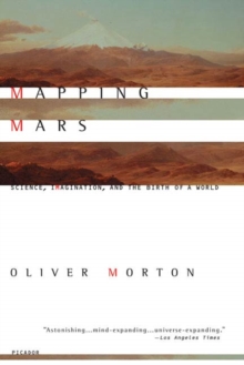 Image for Mapping Mars: Science, Imagination, and the Birth of a World.