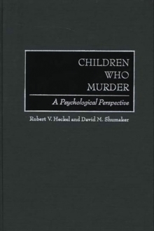 Image for Children who murder: a psychological perspective