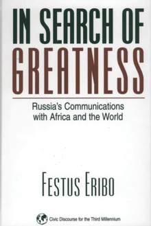 Image for In search of greatness: Russia's communications with Africa and the world