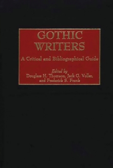 Image for Gothic writers: a critical and bibliographical guide