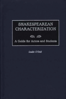Image for Shakespearian characterization: a guide for actors and students