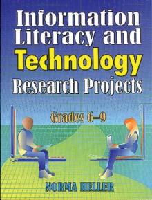 Image for Information literacy and technology research projects: grades 6-9