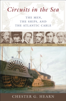 Image for Circuits in the sea: the men, the ships, and the Atlantic cable