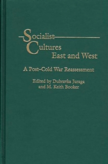 Image for Socialist cultures East and West: a post-Cold War reassessment