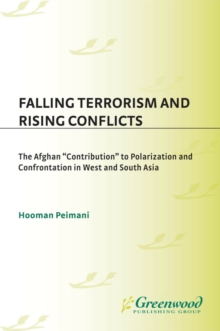 Image for Falling terrorism and rising conflicts: the Afghan "Contribution" to polarization and confrontation in West and South Asia