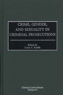 Image for Crime, gender, and sexuality in criminal prosecutions.
