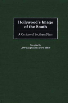Image for Hollywood's image of the South: a century of southern films