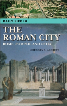 Image for Daily life in the Roman city: Rome, Pompeii, and Ostia