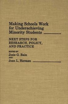 Image for Making schools work for underachieving minority students: next steps for research, policy, and practice