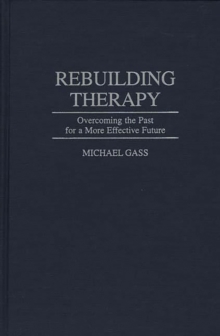 Image for Rebuilding therapy: overcoming the past for a more effective future