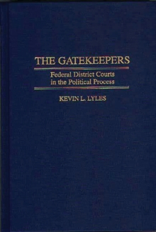 Image for The gatekeepers: federal district courts in the political process