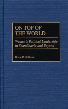 Image for On top of the world: women's political leadership in Scandinavia and beyond