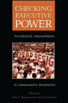 Image for Checking executive power: presidential impeachment in comparative perspective