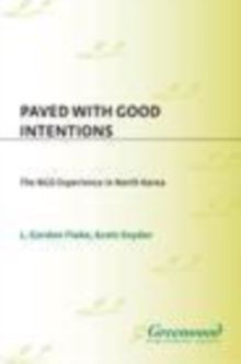Image for Paved With Good Intentions: The Ngo Experience in North Korea.