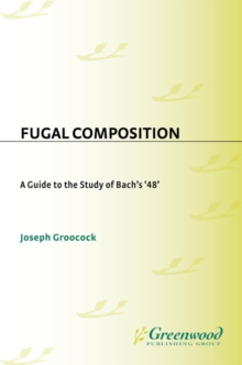 Image for Fugal composition: a guide to the study of Bach's '48'