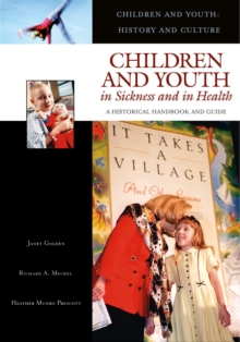 Image for Children and youth in sickness and in health: a historical handbook and guide