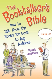 Image for The booktalker's bible: how to talk about the books you love to any audience