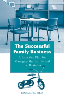 Image for The successful family business: a proactive plan for managing the family and the business