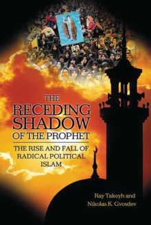 Image for Receding Shadow of the Prophet: The Rise and Fall of Radical Political Islam
