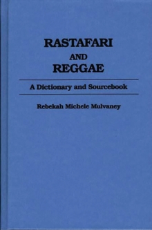 Image for Rastafari and Reggae: A Dictionary and Sourcebook