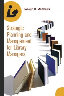Image for Strategic planning and management for library managers