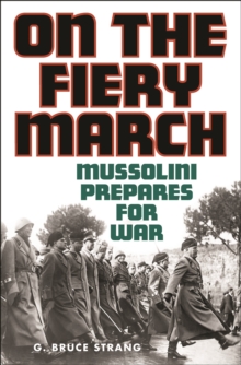 Image for On the fiery march: Mussolini prepares for war