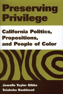 Image for Preserving privilege: California politics, propositions, and people of color