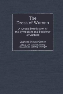 Image for The dress of women: a critical introduction to the symbolism and sociology of clothing