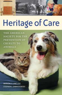 Image for Heritage of care: the American Society for the Prevention of Cruelty to Animals
