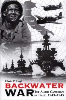 Image for Backwater war: the Allied campaign in Italy, 1943-1945