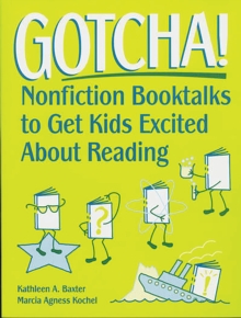 Image for Gotcha!: nonfiction booktalks to get kids excited about reading