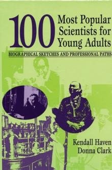 Image for 100 Most Popular Scientists for Young Adults: Biographical Sketches and Professional Paths