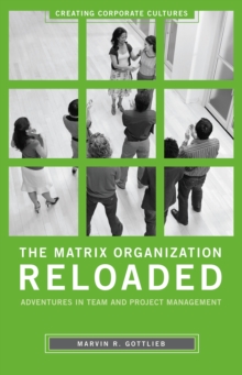 Image for The matrix organization reloaded: adventures in team and project management