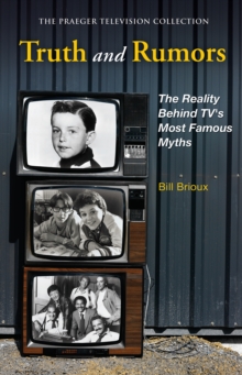 Image for Truth and rumors: the reality behind TV's most famous myths