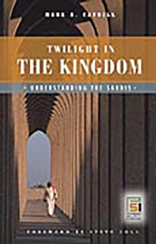 Image for Twilight in the kingdom: understanding the Saudis