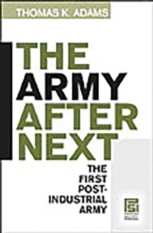 Image for The Army after next: the first postindustrial army