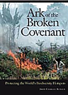 Image for Ark of the broken covenant: protecting the world's biodiversity hotspots