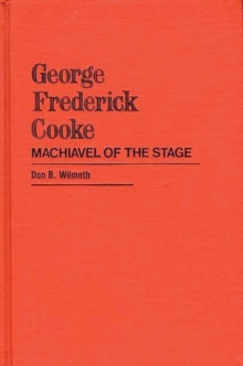 Image for George Frederick Cooke : Machiavel of the Stage