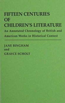 Image for Fifteen Centuries of Children's Literature : An Annotated Chronology of British and American Works in Historical Context