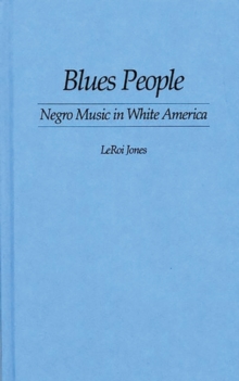 Image for Blues People : Negro Music in White America