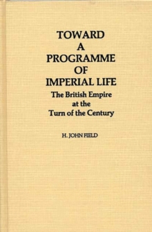 Toward a Programme of Imperial Life: The British Empire at the Turn of the Century