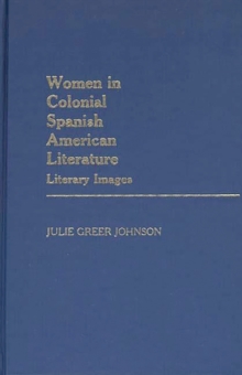 Image for Women in Colonial Spanish American Literature