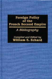 Image for Foreign Policy of the French Second Empire : A Bibliography