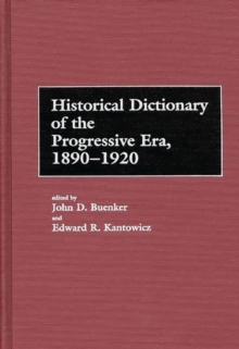 Image for Historical Dictionary of the Progressive Era, 1890-1920