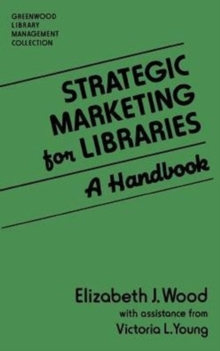 Image for Strategic Marketing for Libraries