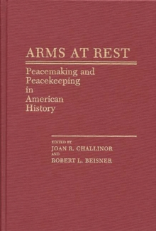 Image for Arms at Rest : Peacemaking and Peacekeeping in American History