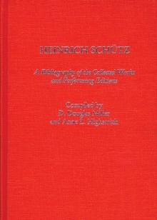 Image for Heinrich Schutz : A Bibliography of the Collected Works and Performing Editions