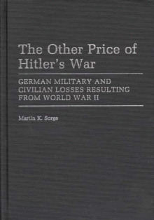 Image for The Other Price of Hitler's War : German Military and Civilian Losses Resulting From World War II